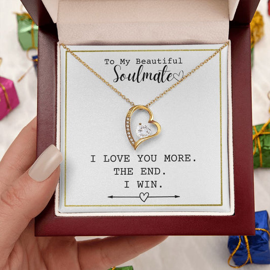 Beautiful Soulmate - I Love You More The End - Necklace Jewelry Gift, funny gift\