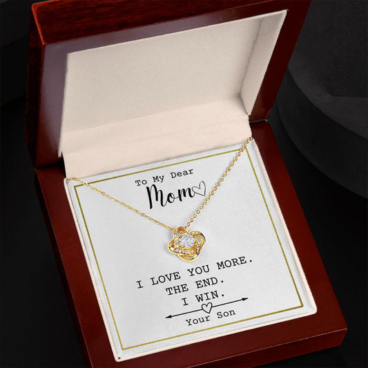 To My Dear Mom - I Love You More. The End - From Son- Necklace Jewelry Gift