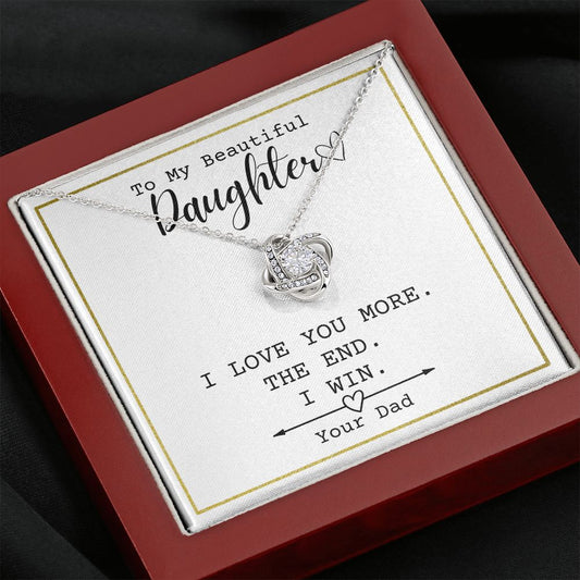 To My Beautiful Daughter - I Love You More - The End - From Dad - Necklace Jewelry Gift For Brithday, Mother's Day, Christmas, Anniversary, Graduation