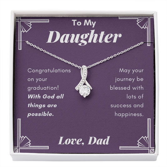 Gift To My Daughter,  Love Dad, Alluring Beauty Necklace Jewelry Graduation Gift