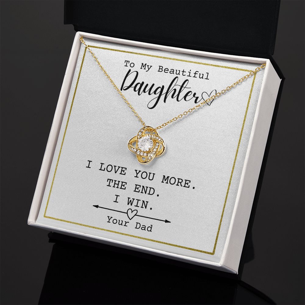 To My Beautiful Daughter - I Love You More - The End - From Dad - Necklace Jewelry Gift For Brithday, Mother's Day, Christmas, Anniversary, Graduation