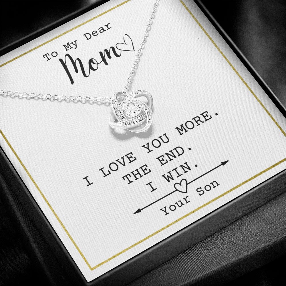 To My Dear Mom - I Love You More. The End - From Son- Necklace Jewelry Gift