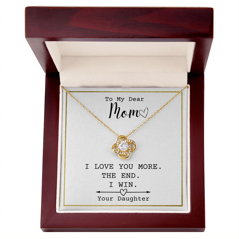 To My Dear Mom - I Love You More - The End - From Daughter - Necklace Jewelry Gift Mothers Day - Anniversary - Christmas- birthday