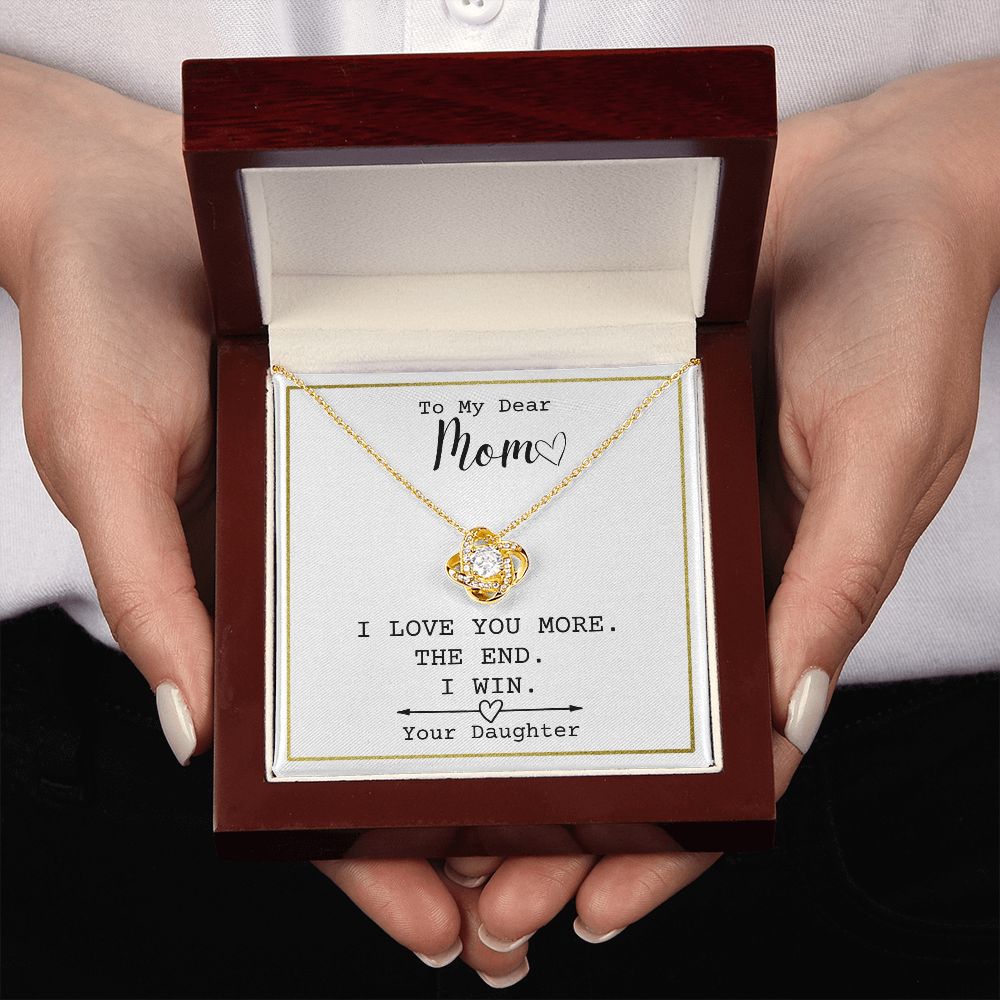 To My Dear Mom - I Love You More - The End - From Daughter - Necklace Jewelry Gift Mothers Day - Anniversary - Christmas- birthday