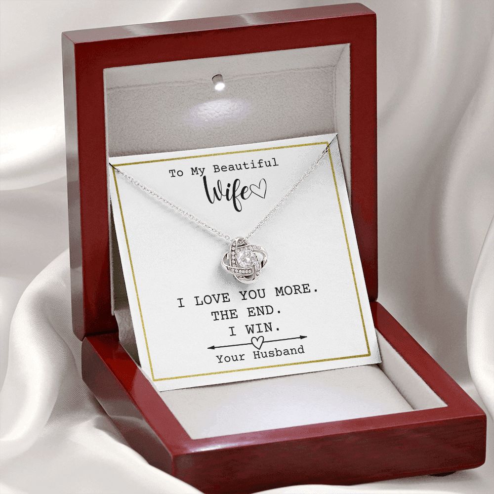 To My Beautiful Wife - I Love You More. The End - From Husband - Necklace Pendant Gift